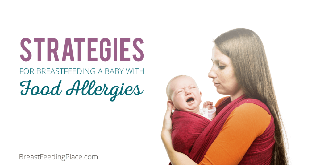 Strategies for Breastfeeding a Baby with Food Allergies - Breastfeeding Place